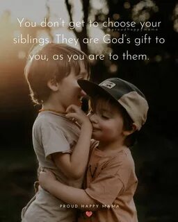 35+ Quotes About Siblings And The Love They Have For Each Ot
