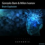 Brain Explosion (Original Mix) от Gonzalo Bam & Milen Ivanov