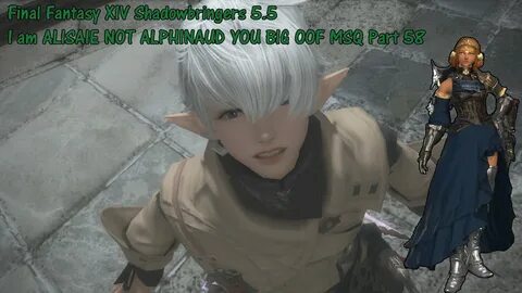 Final Fantasy XIV Shadowbringers 5.5 I am ALISAIE NOT ALPHIN