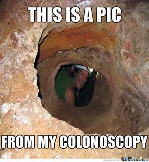 Funny Colonoscopy Meme - Quotes Sites