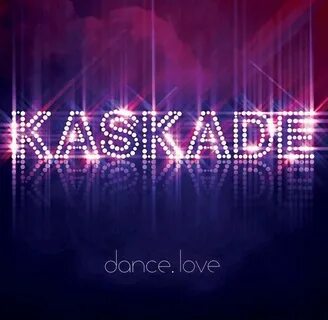 Kaskade - dance.love Kaskade, Late night alumni, Music love