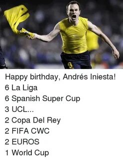 Happy Birthday Andrés Iniesta! 6 La Liga 6 Spanish Super Cup