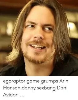 Egoraptor Game Grumps Arin Hanson Danny Sexbang Dan Avidan G