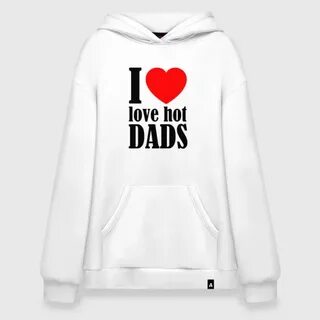 Худи SuperOversize I LOVE HOT DADS 👚 - купить в интернет-маг