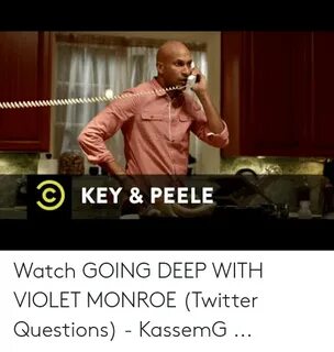 KEY & PEELE Watch GOING DEEP WITH VIOLET MONROE Twitter Ques