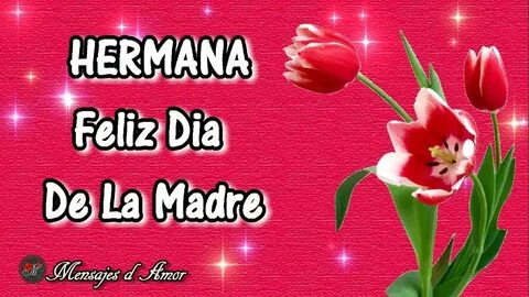 Feliz Dia De Las Madres Hermana Quotes hettieparkers