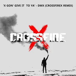 X Gon' Give It To Ya (CrossfireX Remix) - Elephant Music - 专