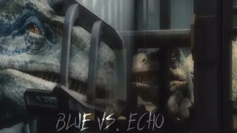 Jurassic world Blue & Echo- fighting for beta Gasoline (read