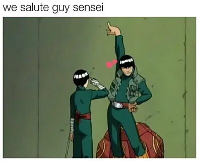 We salute guy sensei meme - Anime Memes