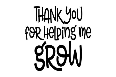 Teacher Appreciation Thanks For Helping Me Grow Svg - Handma