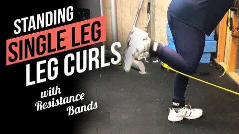 How to do Standing Single Leg Leg Curls with Resistance Band