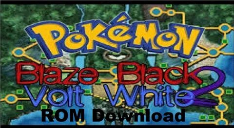 Pokemon Blaze Black 2 and Volt White 2 ROM download - YouTub