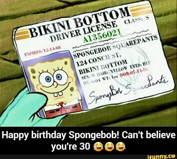 Happy birthday Spongebob! Can't believe you're 30 666 - Happ