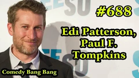 #688 Comedy Bang Bang - Edi Patterson, Paul F.Tompkins !!! -