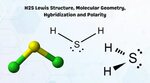 H2S Lewis Structure, Molecular Geometry, Hybridization and P