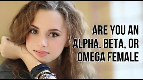 Are You An Alpha, Beta, Or Omega Female? - YouTube