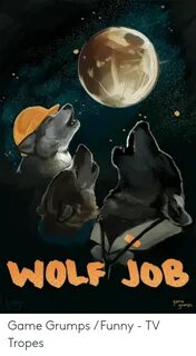 WOLF JOB Game Gramps Game Grumps Funny - TV Tropes Funny Mem