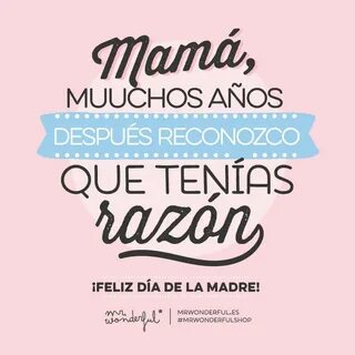 Felicidades mamás! Feliz día mamá frases, Feliz día de la ma