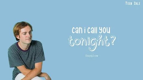 Dayglow - Can I call you tonight? Letra + Lyrics - YouTube