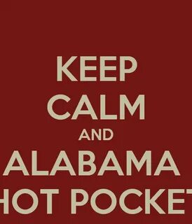 KEEP CALM AND ALABAMA HOT POCKET Poster dimitri Keep Calm-o-