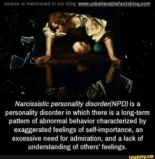 Narcissistic personality disorder(NPD) is a personality diso