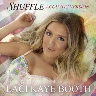 Laci Kaye Booth альбом Shuffle слушать онлайн бесплатно на Я