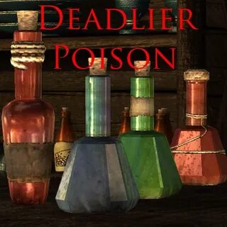 Deadlier Poison REMASTERED at Skyrim Nexus - Mods and Commun
