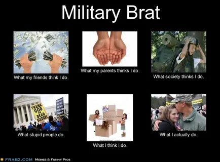 Military Brat... - Pretty accurate :-) Military kids, Milita