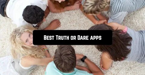 9 Best Truth or Dare apps for Android Android apps for me. D