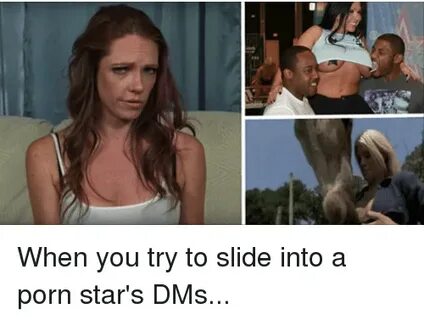 When You Try to Slide Into a Porn Star's DMs Funny Meme on S