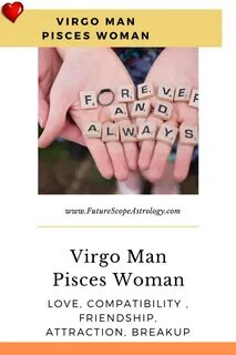 Virgo Man and Pisces Woman Compatibility Virgo men, Pisces w