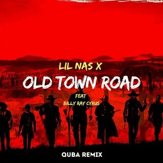 Lil Nas X feat. Billy Ray Cyrus - Old Town Road (Quba Remix)