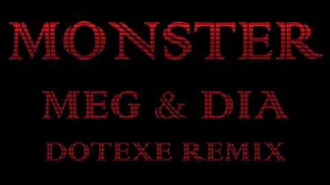 Lyrics)Monster - Meg & Dia (DotEXE Remix) - YouTube Music