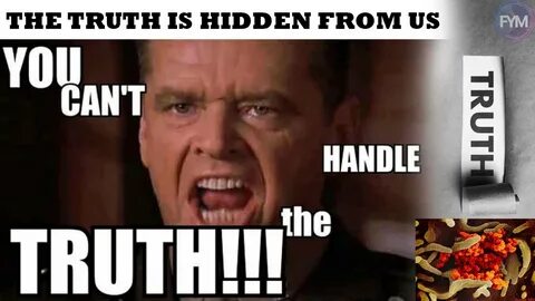 YOU CAN'T HANDLE THE TRUTH ! - YouTube