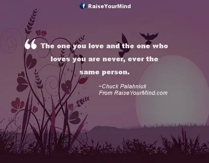 Love Quotes, Sayings & Verses The one you love and the one w