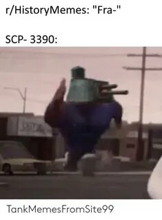 rHistoryMemes Fra- SCP- 3390 TankMemesFromSite99 Scp Meme on