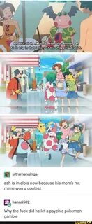 Ash is in alola now because his mom's mr. - iFunny