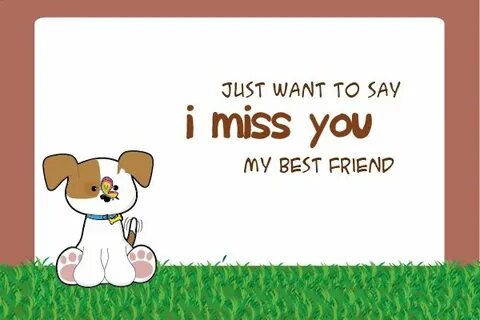 I Miss You Friend Images posted by Zoey Thompson