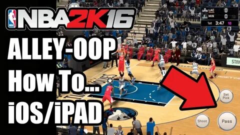 ALLEY-OOP: How To Alley-Oop & Post Up Tutorial NBA 2k16 iPad
