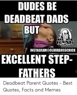 DUDES BE DEADBEAT DADS BUT NG INSTAGRAM@OLIVIABOSSCHICK EXCE