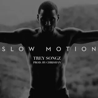 Stream Trey Songz - Slow Motion (Chrishan Remix) by RnBanger