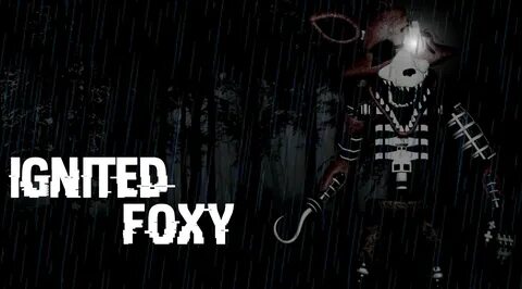 Ignited Foxy Jumpscare / Ignited Foxy TheJoyofCreation Wikia