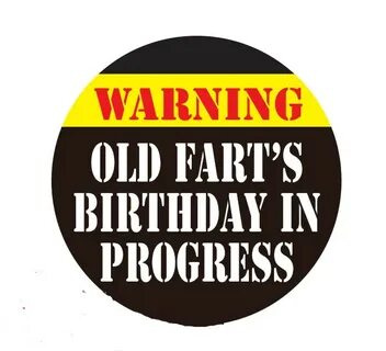 Old Fart Birthday Quotes. QuotesGram