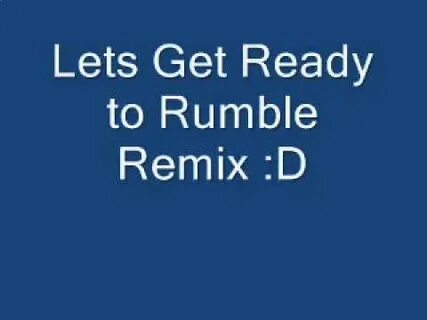 Lets get ready to rumble remix - YouTube Music