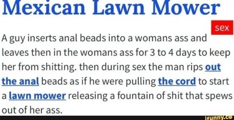 Mexican Lawn Mower A guy inserts anal beads into a womans as