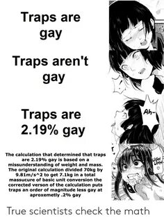 Traps Are Gay Traps Aren't Gay Ah Traps Are 219% Gay the Cal