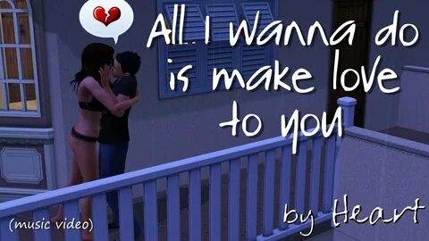All I wanna do is make love to you - Heart (Lyrics/Tradução 