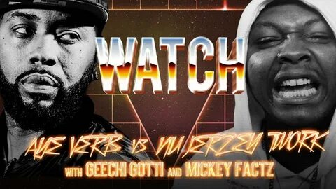 WATCH: AYE VERB vs NU JERZEY TWORK with GEECHI GOTTI and MIC