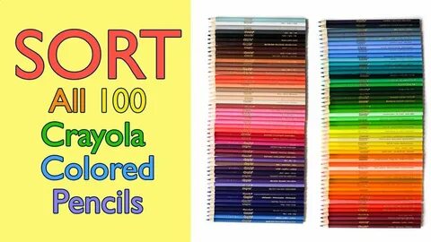 100 Colored Pencils Color Order! Sort All the 100 Crayola Co