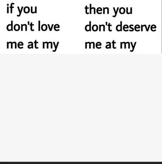 If you don’t love me at my... Blank Template - Imgflip